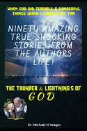 The Thunder & Lightning's of God: When God Did Terrible & Wonderful Things Which I Looked Not for