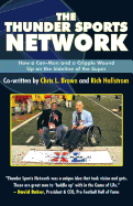 The Thunder Sports Network: How a Con-Man and a Cripple Wound up on the Sideline of the Super
