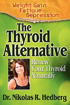 The Thyroid Alternative - Hedberg, Nikolas Robert