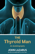 The Thyroid Man: An Autobiography