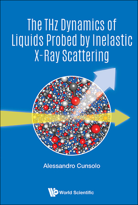 The Thz Dynamics of Liquids Probed by Inelastic X-Ray Scattering - Cunsolo, Alessandro