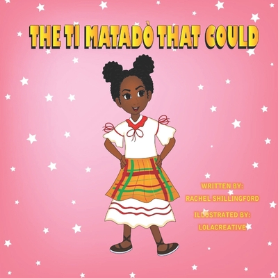 The Ti Matado That Could - Shillingford, Rachel Kimra