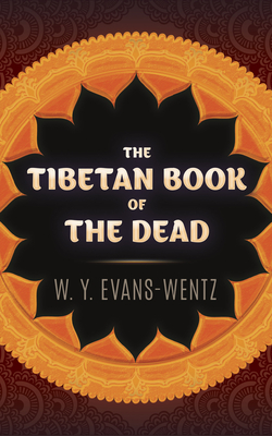 The Tibetan Book of the Dead - Evans-Wentz, W y