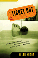 The Ticket Out - Knode, Helen