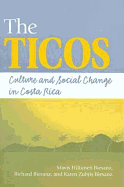 The Ticos: Culture and Social Change in Costa Rica - Biesanz, Mavis Hiltunen, and Biesanz, Karen Z, and Biesanz, Richard
