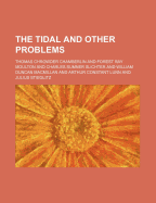 The tidal and other problems