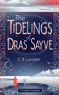 The Tidelings of Dras Sayve: A Novelette