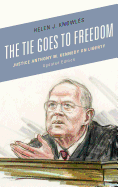 The Tie Goes to Freedom: Justice Anthony M. Kennedy on Liberty