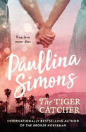 The Tiger Catcher: A romance that will stay with you forever