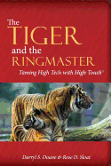 The Tiger & The Ringmaster: Taming High Tech With High Touch