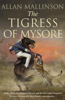 The Tigress of Mysore - Mallinson, Allan