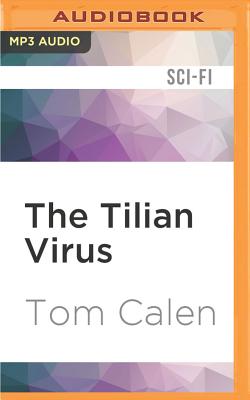 The Tilian Virus - Calen, Tom, and Aiello, Scott (Read by)