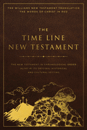 The Time Line New Testament: Follow the First Christians Through the New Testament - Perfect Gift for Biblical History Lovers and Students