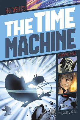 The Time Machine: A Graphic Novel - Wells, H G, and Davis, Terry (Retold by)