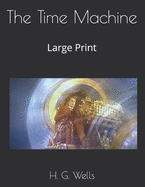 The Time Machine: Large Print