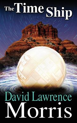 The Time Ship - Morris, David Lawrence