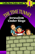 The Time Tunnel: Jerusalem Under Siege Volume 1 - Ron-Feder-Amit, Galia