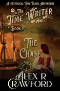 The Time Writer and The Chase: A Historical Time Travel Adventure (Time Writer Book 5)
