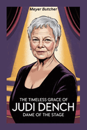 The Timeless Grace of Judi Dench: Dame of the Stage