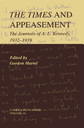 The Times and Appeasement: The Journals of A. L. Kennedy, 1932-1939