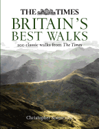 The Times Britain's Best Walks: 200 Classic Walks from the Times