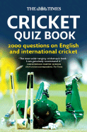 The Times Cricket Quiz Book: 2000 questions on English and International Cricket