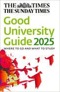 The Times Good University Guide 2025: Where to Go and What to Study