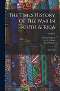 The Times History Of The War In South Africa: 1899-1902; Volume 5