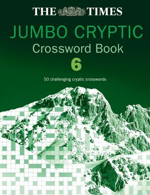 The Times Jumbo Cryptic Crossword Book 6 - Laws, Mike (Ed), and Collins Publishers (Creator)