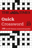 The Times Quick Crossword Book 23: 100 World-Famous Crossword Puzzles from the Times2