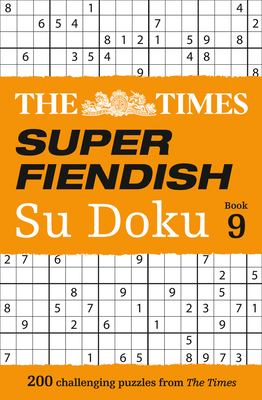 The Times Super Fiendish Su Doku Book 9: 200 Challenging Puzzles - The Times Mind Games