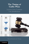 The Timing of Guilty Pleas: Lessons from Common Law Jurisdictions