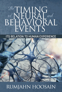 The Timing of Neural and Behavioral Events: Its Relation to Human Experience