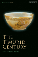The Timurid Century: The Idea of Iran Vol.9