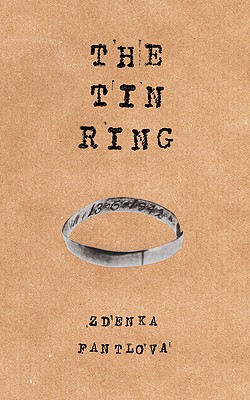 The Tin Ring: How I Cheated Death - Fantlova, Zdenka