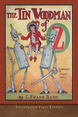 The Tin Woodman of Oz: Illustrated First Edition - Baum, L Frank