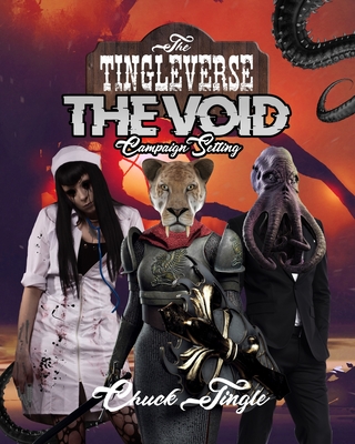 The Tingleverse: The Void Campaign Setting - Tingle, Chuck