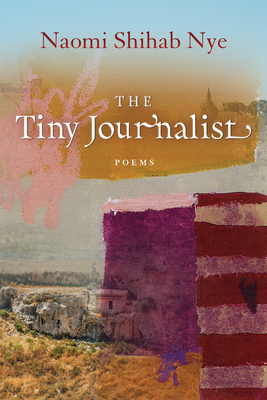 The Tiny Journalist - Nye, Naomi Shihab