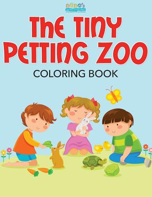 The Tiny Petting Zoo Coloring Book - Bobo's Children Activity Books