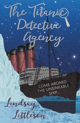 The Titanic Detective Agency - Littleson, Lindsay