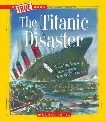 The Titanic Disaster (a True Book: Disasters) - Benoit, Peter