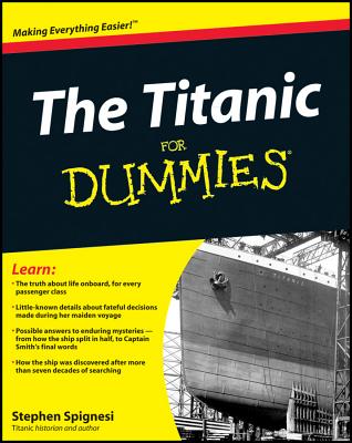 The Titanic For Dummies - Spignesi, Stephen J., and Consumer Dummies