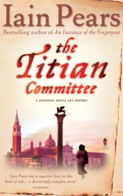The Titian Committee - Pears, Iain