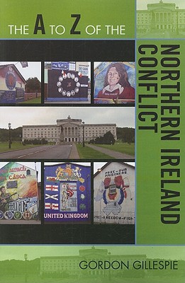 The to Z of the Northern Ireland Conflict - Gillespie, Gordon