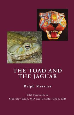 The Toad and the Jaguar a Field Report of Underground Research on a Visionary Medicine: Bufo Alvarius and 5-Methoxy-Dimethyltryptamine - Metzner, Ralph, PhD, and Grof, Stanislav, M.D. (Foreword by), and Grob, Charles (Foreword by)