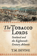 The Tobacco Lords: Scotland and the Eighteenth-Century Atlantic