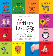 The Toddler's Handbook: Bilingual (English / Greek) (Anglika / Ellinika) Numbers, Colors, Shapes, Sizes, ABC Animals, Opposites, and Sounds, with Over 100 Words That Every Kid Should Know