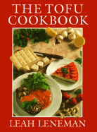 The Tofu Cookbook: Over 150 Quick and Easy Recipes