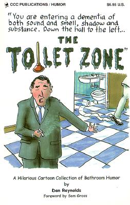 The Toilet Zone - Reynolds, Dan, Prof., and Carle, Cliff (Editor)