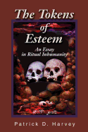 The Tokens of Esteem: An Essay in Ritual Inhumanity